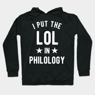 I Put The Lol In Philology - Funny Linguist Saying Hoodie